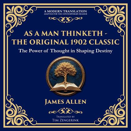 As a Man Thinketh - The Original 1902 Classic