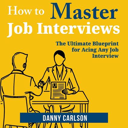 How to Master Job Interviews