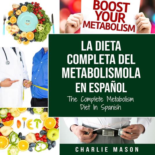 La dieta completa del Metabolismo En español/ The Complete Metabolism Diet In Spanish