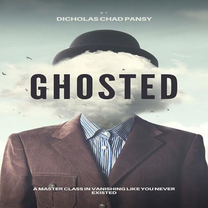 Ghosted: A Masterclass in Vanishing Like You Never Existed
