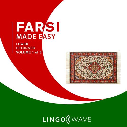 Farsi Made Easy - Lower beginner - Volume 1 of 3