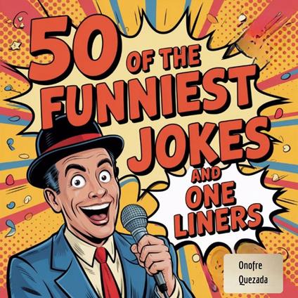 50 of the Funniest Jokes and One Liners
