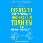 Desata tu potencial y triunfa con TDAH en la edad adulta