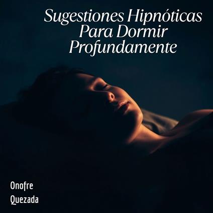 Sugestiones hipnóticas para dormir profundamente