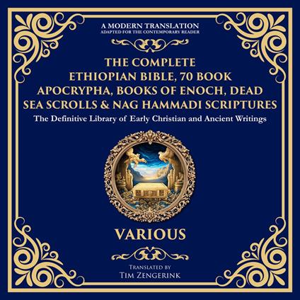 The Complete Ethiopian Bible, 70 Book Apocrypha, Books of Enoch, Dead Sea Scrolls & Nag Hammadi Scriptures