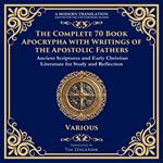 The Complete 70 Book Apocrypha with Writings of the Apostolic Fathers