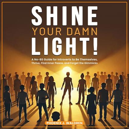 Shine Your Damn Light!