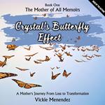 Crystal's Butterfly Effect: Book One - The Mother of All Memoirs