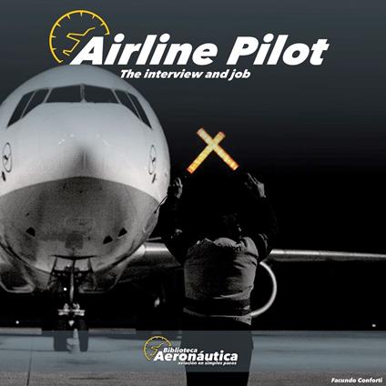 Airline Pilot. The interview and the job