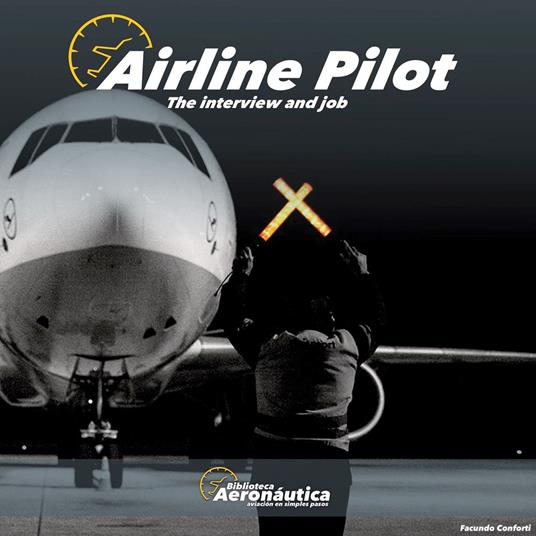 Airline Pilot. The interview and the job