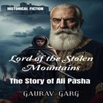 Lord of the Stolen Mountains: The Story of Ali Pasha