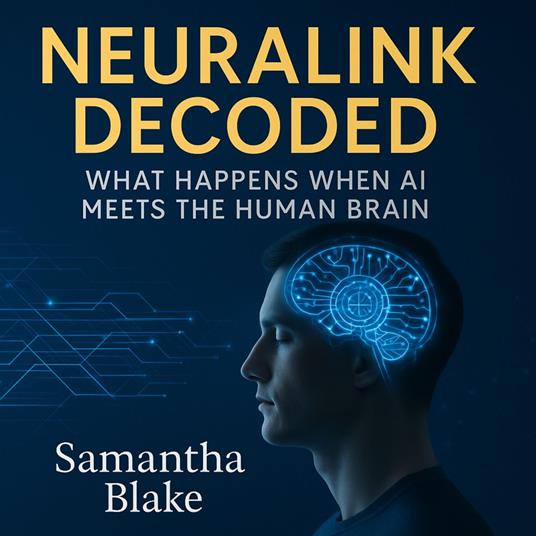 Neuralink Decoded