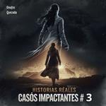 Historias Reales Casos Impactantes # 3