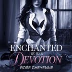 Enchanted by Her Devotion