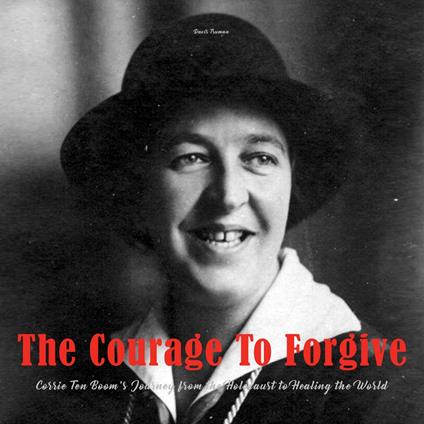 The Courage To Forgive