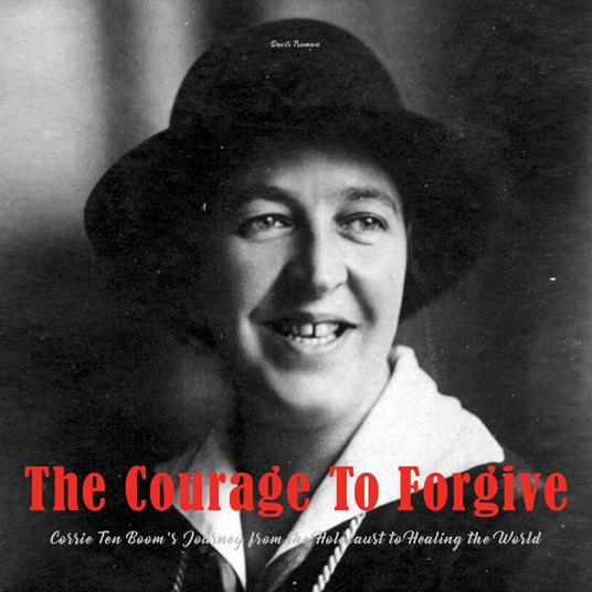 The Courage To Forgive