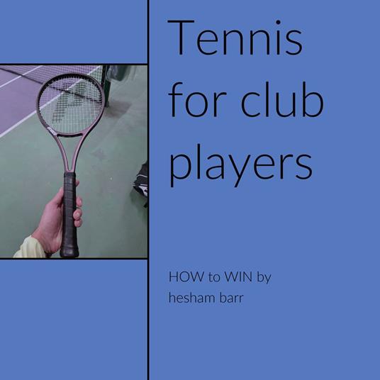 Tennis For Club Players