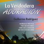 La Verdadera Adoración