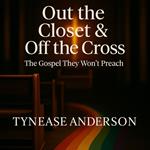 Out The Closet And Off The Cross