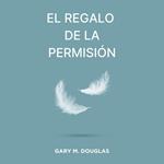 El Regalo de la Permisión