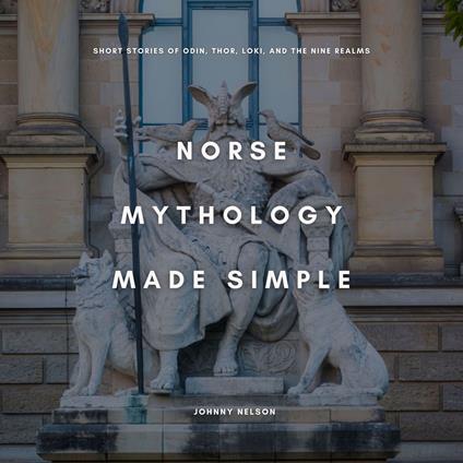 Norse Mythology Made Simple