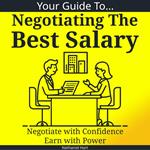Your Guide To Negotiating The Best Salary