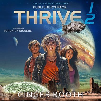 Thrive Space Colony Adventures: Publisher's Pack Books 1-2