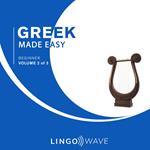 Greek Made Easy - Beginner - Volume 2 of 3