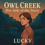 Owl Creek – Her Side of the Story