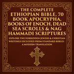 The Complete Ethiopian Bible, 70 Book Apocrypha, Books of Enoch, Dead Sea Scrolls & Nag Hammadi Scriptures