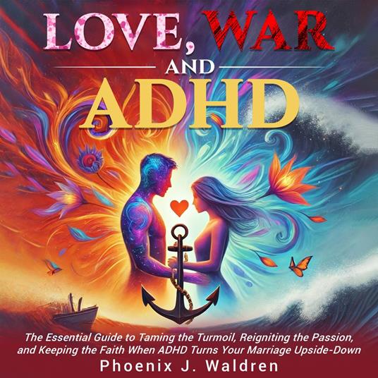 Love, War, and ADHD