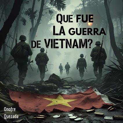 Que Fue La Guerra De Vietnam ?