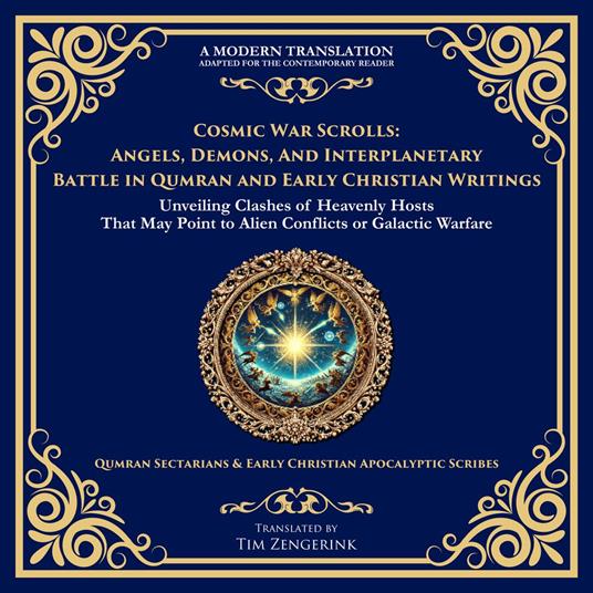 Cosmic War Scrolls: Angels, Demons, and Interplanetary Battle in Qumran and Early Christian Writings