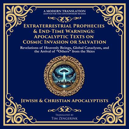 Extraterrestrial Prophecies & End-Time Warnings