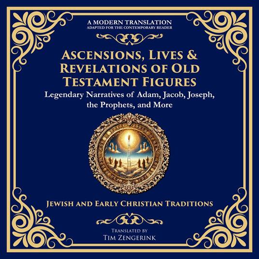 Ascensions, Lives & Revelations of Old Testament Figures