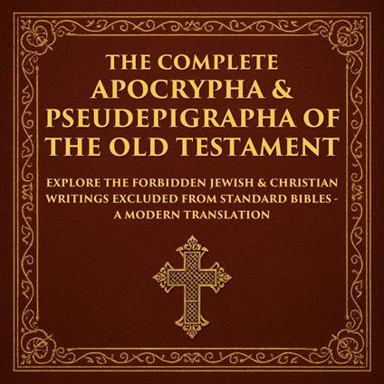 The Complete Apocrypha & Pseudepigrapha of the Old Testament