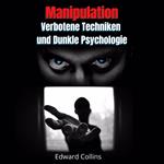 Manipulation, Verbotene Techniken und Dunkle Psychologie