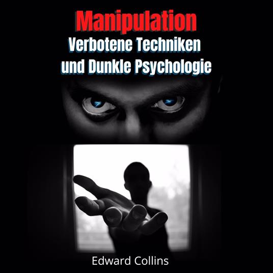 Manipulation, Verbotene Techniken und Dunkle Psychologie