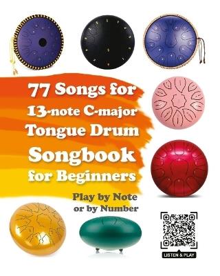 77 Songs for 13-note C-major Tongue Drum. Songbook for Beginners - Helen Winter - cover