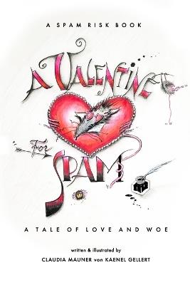 A Valentine for Spam: A Tale of Love and Woe - C Mauner Von Kaenel Gellert - cover