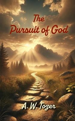 The Pursuit of God - A W Tozer - cover