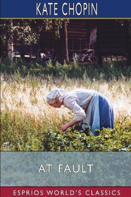 At Fault (Esprios Classics) - Kate Chopin - cover