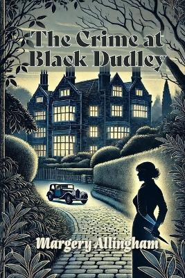 The Crime at Black Dudley - Margery Allingham - cover