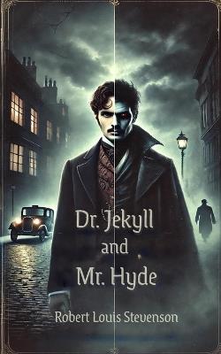 Dr. Jeykll and Mr. Hyde - Robert Louis Stevenson - cover