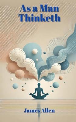 As a Man Thinketh - James Allen - cover