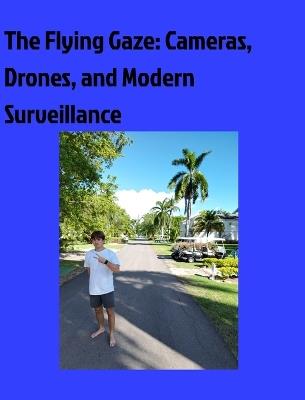 The flying Gaze: Drone and Cameras - Charlie West - cover