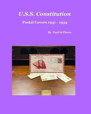 USS Constitution: Postal Covers 1931 - 1934 - Paul St Pierre - cover