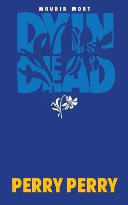 Dyin Dead - Perry Perry - cover
