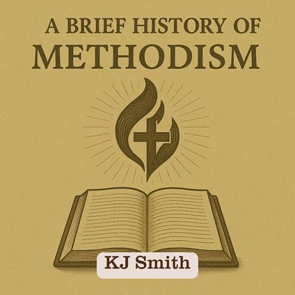 Brief History of Methodism, A