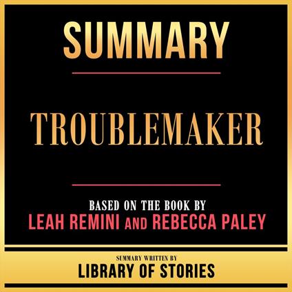 Summary - Troublemaker
